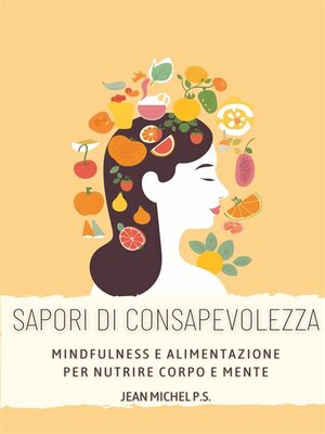 cover image of Sapori di Consapevolezza- Mindfulness e Alimentazione per Nutrire Corpo e Mente